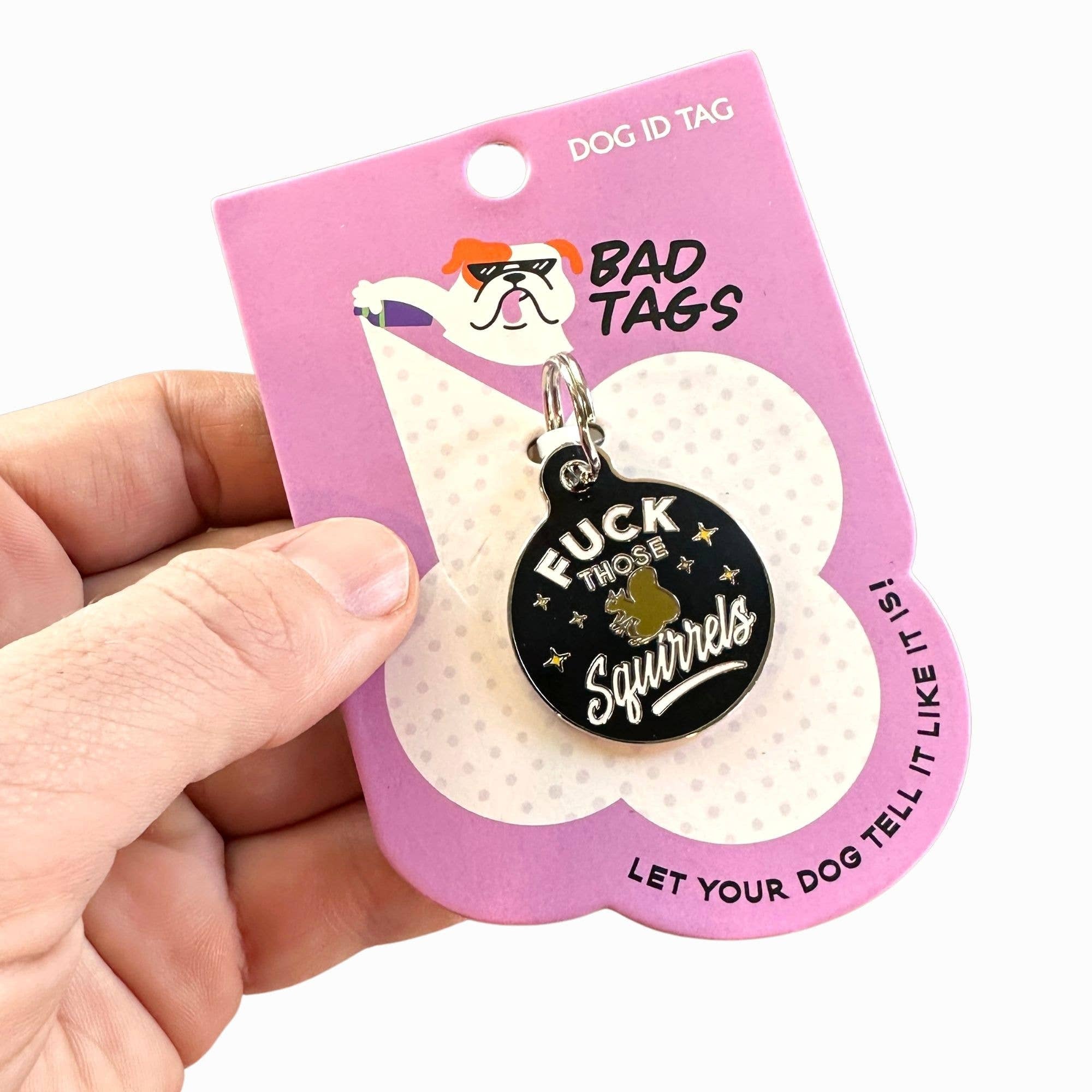 Bad Tags - Fuck those Squirrels - Dog Tag with QR Code | Ulti-Mutt Toys